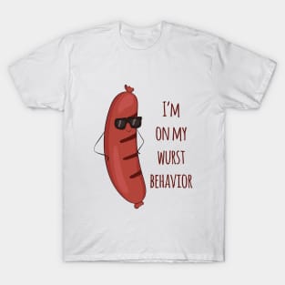 I'm On My Wurst Behavior - Funny Wurst Sausage Design T-Shirt
